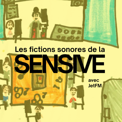 Les fictions sonores de la Sensive